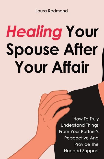 Carte Healing Your Spouse After Your Affair 