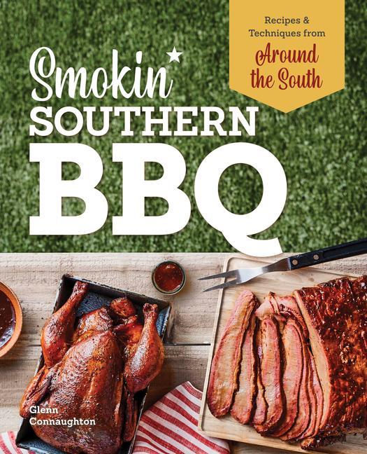 Kniha Smokin' Southern BBQ: Barbecue Recipes and Techniques from Around the South 