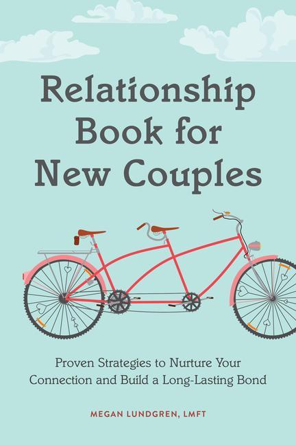 Book Relationship Book for New Couples: Proven Strategies to Nurture Your Connection and Build a Long-Lasting Bond 