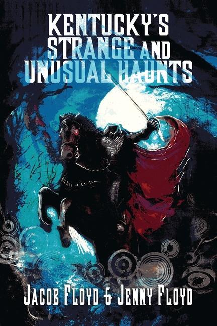 Libro Kentucky's Strange and Unusual Haunts Jacob Floyd