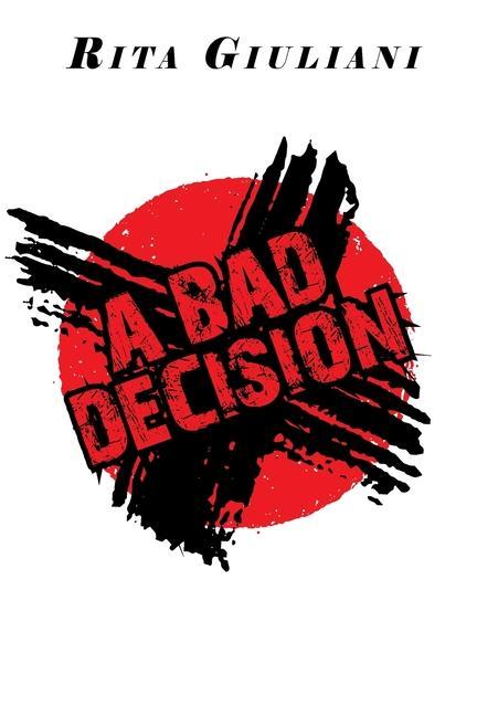 Knjiga Bad Decision Rita Giuliani