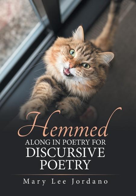 Knjiga Hemmed Along in Poetry for Discursive Poetry Mary Lee Jordano