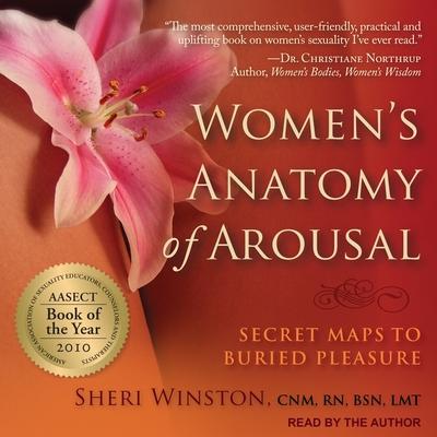 Digital Women's Anatomy of Arousal: Secret Maps to Buried Pleasure Sheri Winston