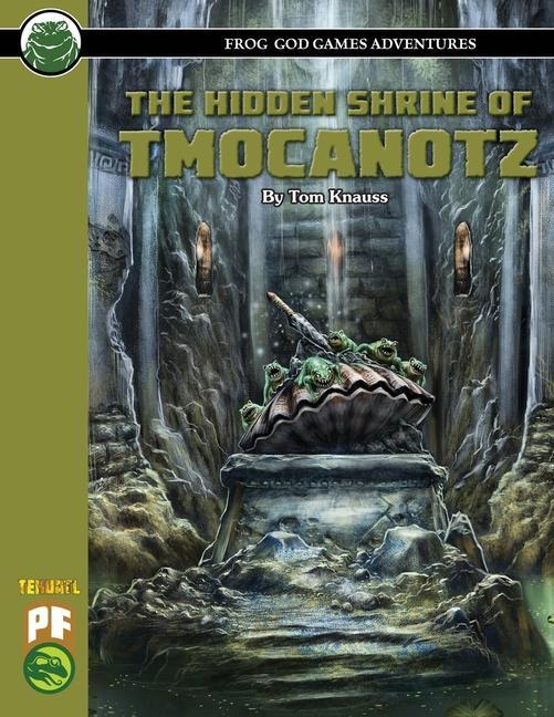 Книга Hidden Shrine of Tmocanotz PF Frog God Games
