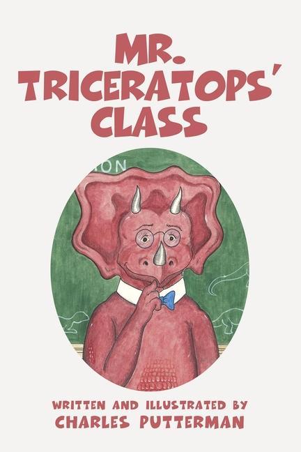 Knjiga Mr. Triceratops' Class Charles Putterman