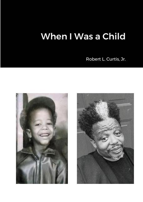 Knjiga When I Was a Child Curtis  Robert L.  Jr.