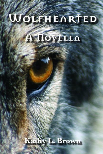 Knjiga Wolfhearted: A Novella Kathy L. Brown