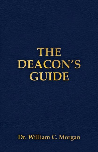 Knjiga Deacon's Guide William C. Morgan