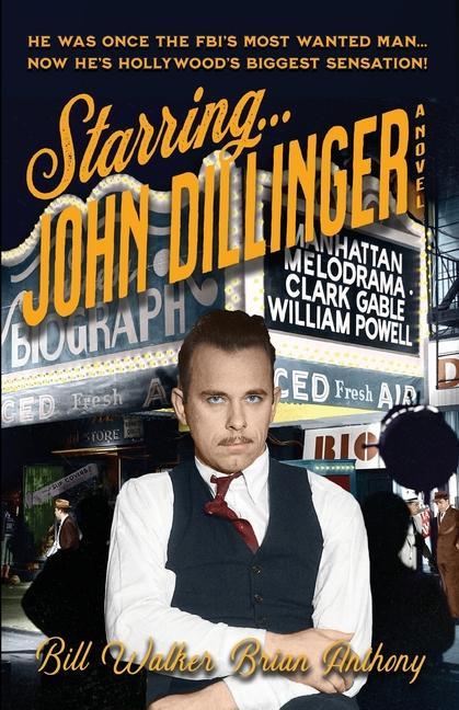 Book Starring... John Dillinger Brian Anthony