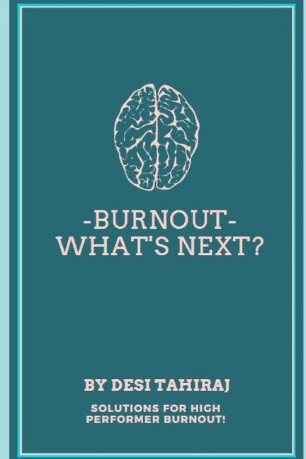 Könyv Burnout - What's Next?: Solutions for High-Performer Burnout Debbie Burke