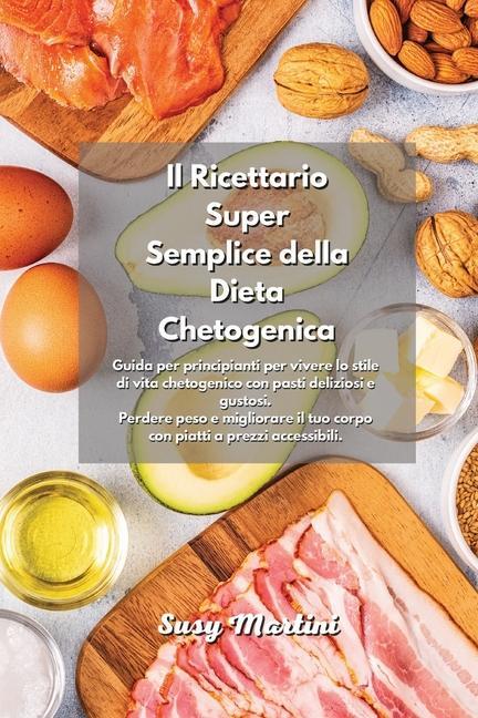 Carte Il Ricettario Super Semplice della Dieta Chetogenica 
