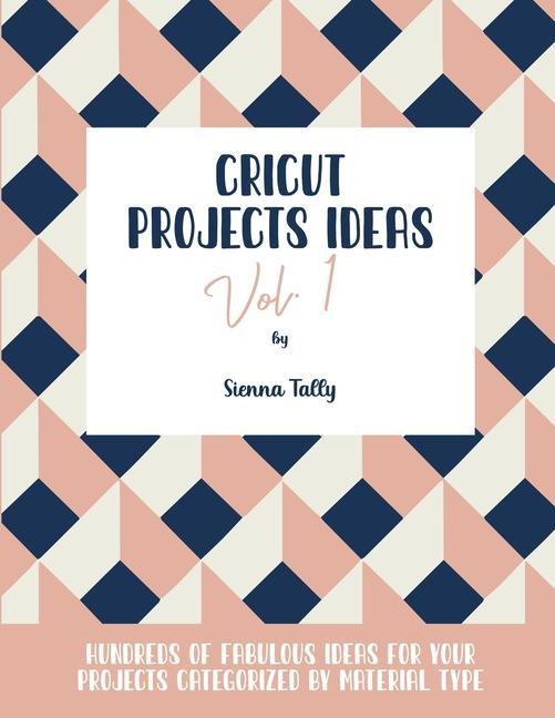 Kniha Cricut Project Ideas Vol.1 