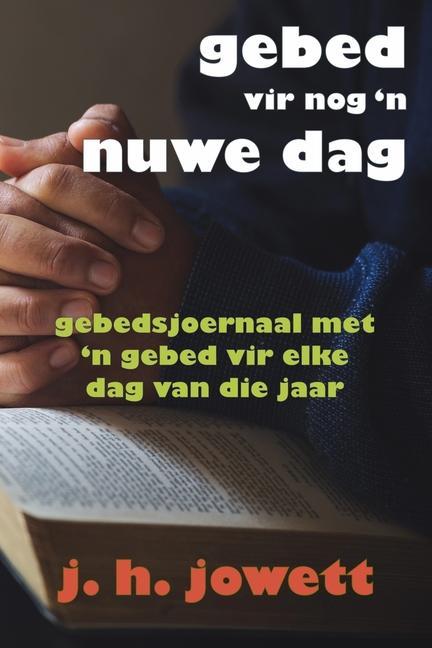 Könyv Gebed vir Nog 'n Nuwe Dag: Gebedsjoernaal met 'n Gebed vir Elke Dag van die Jaar 