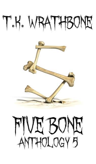 Knjiga Five Bone T. K. Wrathbone