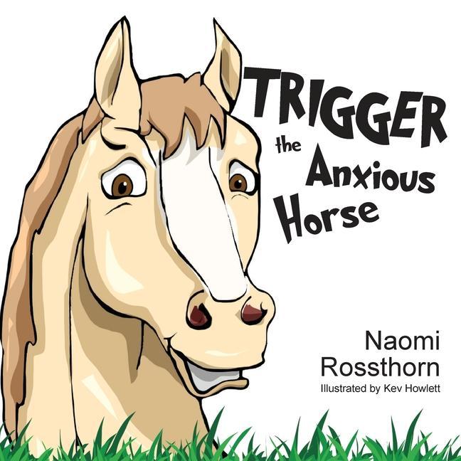 Buch Trigger the Anxious Horse Kev Howlett