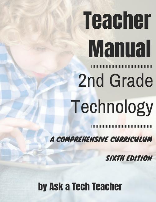 Книга 2nd Grade Technology: A Comprehensive Curriculum Kali Delamagente