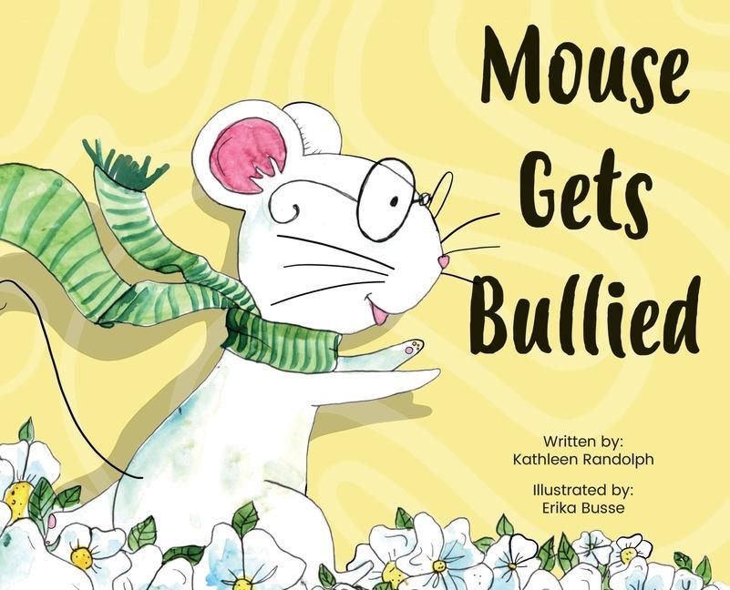 Buch Mouse Gets Bullied Kathleen Randolph