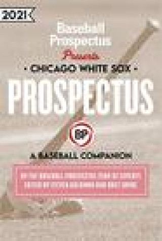 Knjiga Chicago White Sox 2021: A Baseball Companion Baseball Prospectus