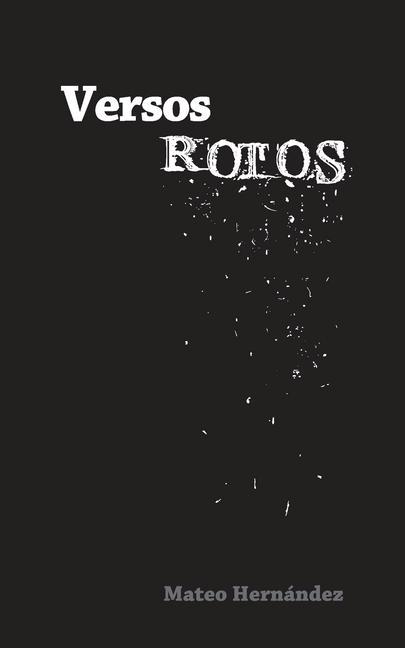 Knjiga Versos Rotos Mateo Hernandéz