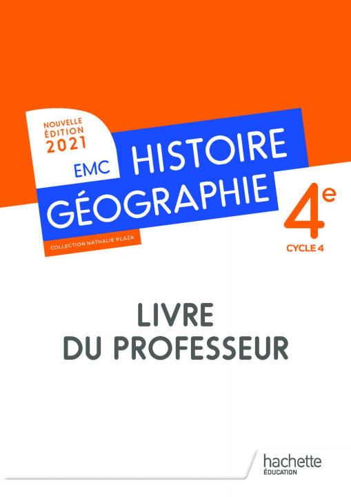 Könyv Histoire - Géographie EMC 4e - Livre élève - Ed. 2021 Nathalie Plaza