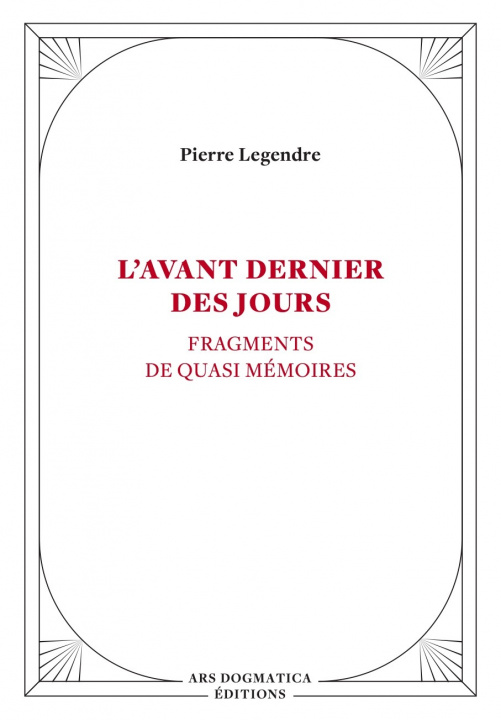 Knjiga L'Avant dernier des jours - Ars Dogmatica Èditions LEGENDRE