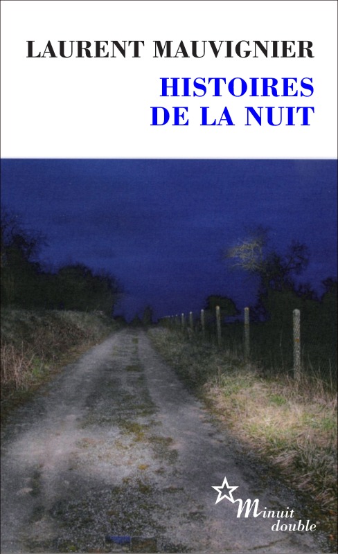 Könyv Histoires de la nuit MAUVIGNIER LAURENT