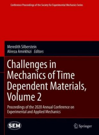Könyv Challenges in Mechanics of Time Dependent Materials, Volume 2 Meredith Silberstein