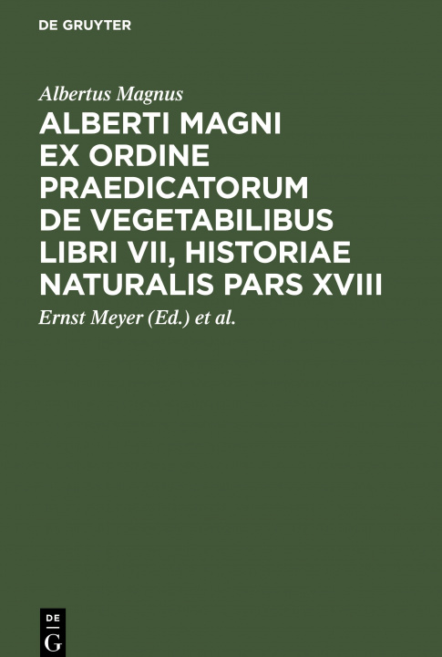 Carte Alberti Magni Ex Ordine Praedicatorum de Vegetabilibus Libri VII, Historiae Naturalis Pars XVIII 