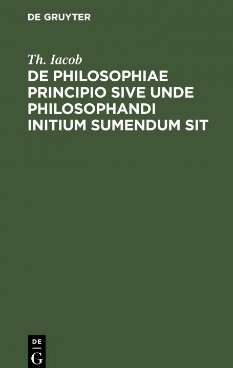 Book de Philosophiae Principio Sive Unde Philosophandi Initium Sumendum Sit 
