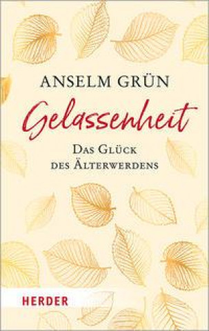 Knjiga Gelassenheit - das Glück des Älterwerdens Rudolf Walter