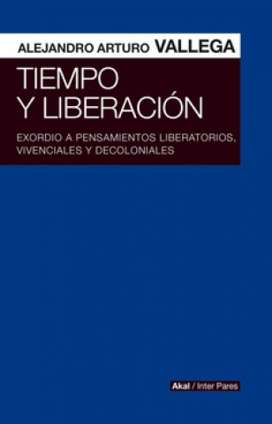 Kniha Tiempo y liberación ALEJANDRO ARTURO VALLEGA