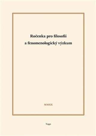 Könyv Ročenka pro filosofii a fenomenologický výzkum collegium