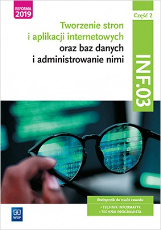 Książka Tworzenie stron i aplikacji internetowych oraz baz danych i administrowanie nimi. Kwalifikacja INF.03. Podręcznik do nauki zawodu technik informatyk i Tomasz Klekot