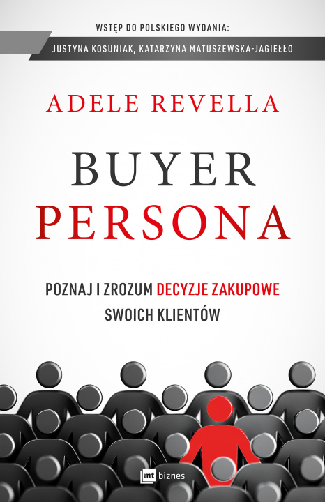 Kniha Buyer Persona. Poznaj i zrozum decyzje zakupowe swoich klientów Adele Revella