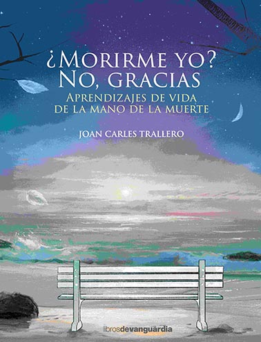 Knjiga ¿Morirme yo? No, gracias JOAN CARLES TRALLERO