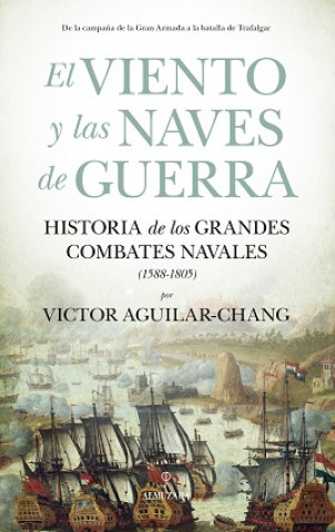 Kniha VIENTO Y LAS NAVES DE GUERRA, EL VICTOR AGUILAR-CHANG