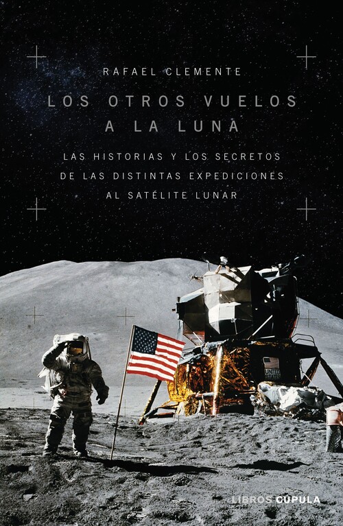 Könyv Los otros vuelos a la Luna RAFAEL CLEMENTE