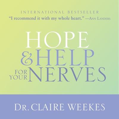 Audio Hope and Help for Your Nerves Claire Weekes