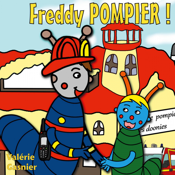 Knjiga Freddy pompier ! GASNIER