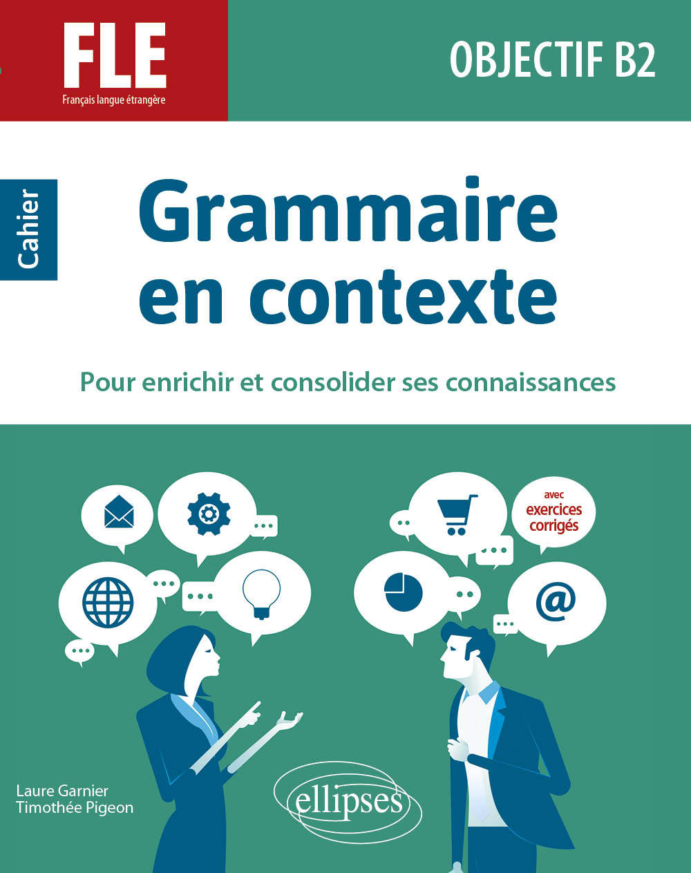 Книга FLE (français langue étrangère). Objectif B2. Grammaire en contexte Laure Garnier