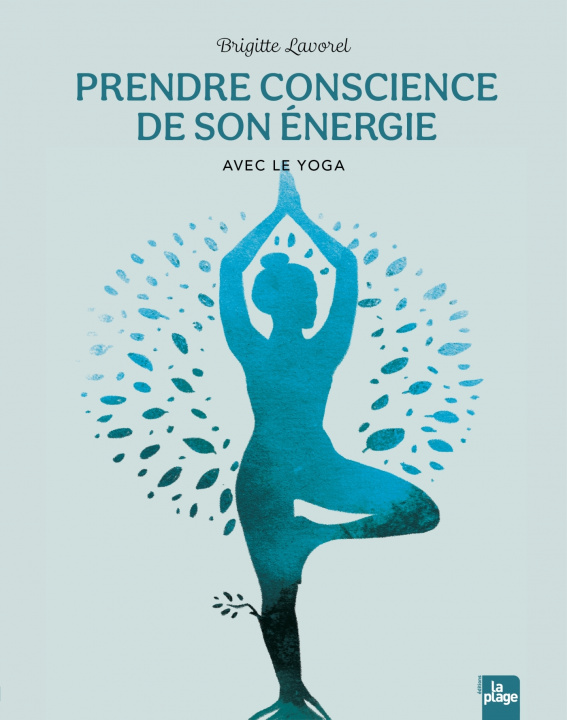 Βιβλίο Prendre conscience de son énergie avec le yoga Brigitte Lavorel