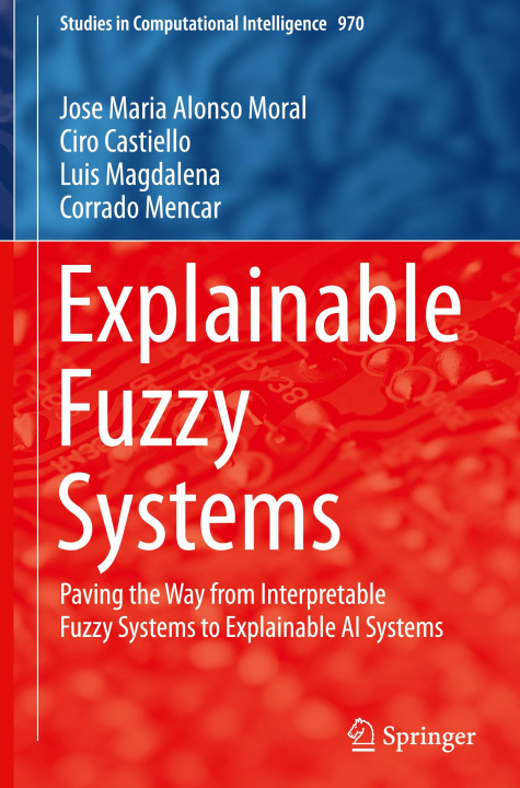 Book Explainable Fuzzy Systems Corrado Mencar