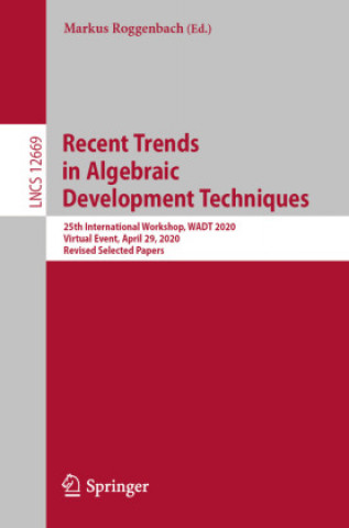 Book Recent Trends in Algebraic Development Techniques Markus Roggenbach