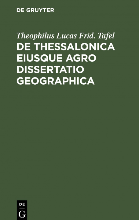 Kniha de Thessalonica Eiusque Agro Dissertatio Geographica 