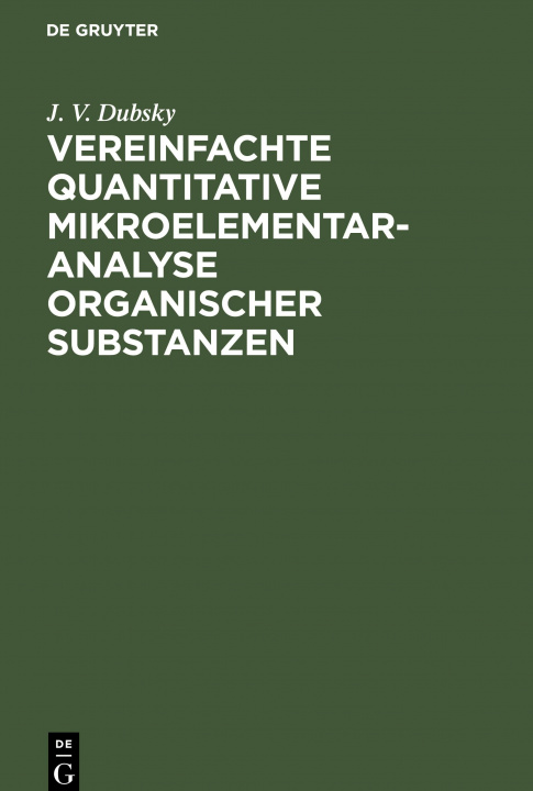 Livro Vereinfachte Quantitative Mikroelementaranalyse Organischer Substanzen J. V. Dubsky