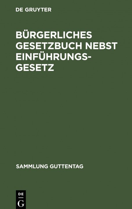 Könyv Burgerliches Gesetzbuch Nebst Einfuhrungsgesetz 