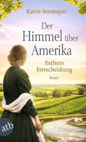 Βιβλίο Der Himmel über Amerika - Esthers Entscheidung Karin Seemayer