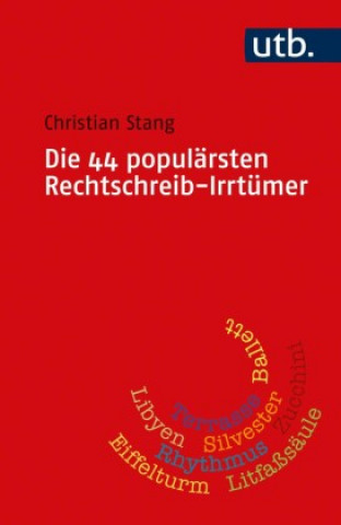 Kniha Die 44 populärsten Rechtschreib-Irrtümer Christian Stang
