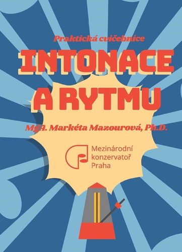 Kniha Praktická cvičebnice intonace a rytmu Markéta Mazourová