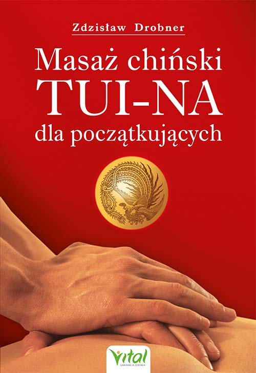 Βιβλίο Masaż chiński Tui-Na dla początkujących wyd. 2021 Zdzisław Drobner